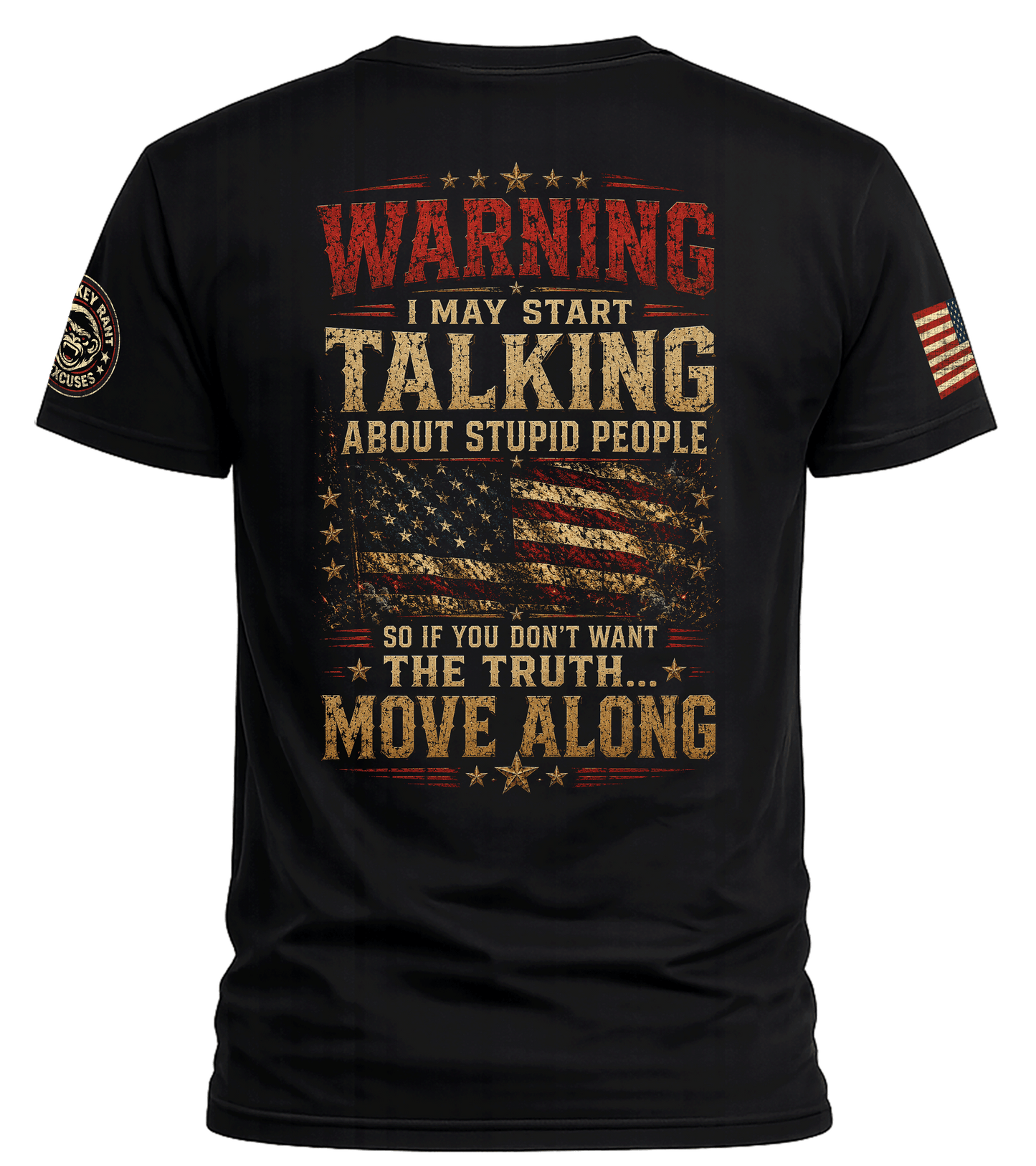 WARNING- I MAY START TALKING ABOUT STUPID PEOPLE TEE